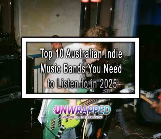 Top 10 Australian Indie Music Bands You Need to Listen to in 2025