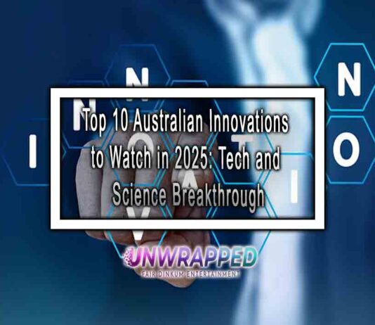 Top 10 Australian Innovations to Watch in 2025: Tech and Science Breakthrough