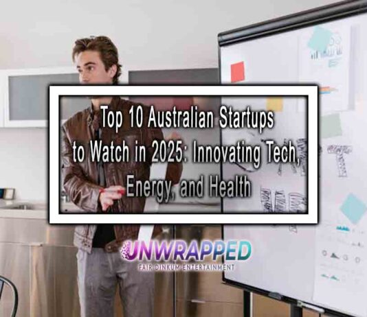 Top 10 Australian Startups to Watch in 2025: Innovating Tech, Energy, and Health
