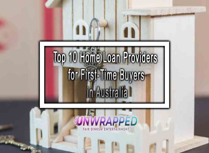 Top 10 Home Loan Providers for First-Time Buyers in Australia Top 10 Home Loan Providers for First-Time Buyers in Australia