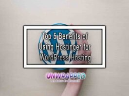 Top 5 Benefits of Using Hostinger for WordPress Hosting