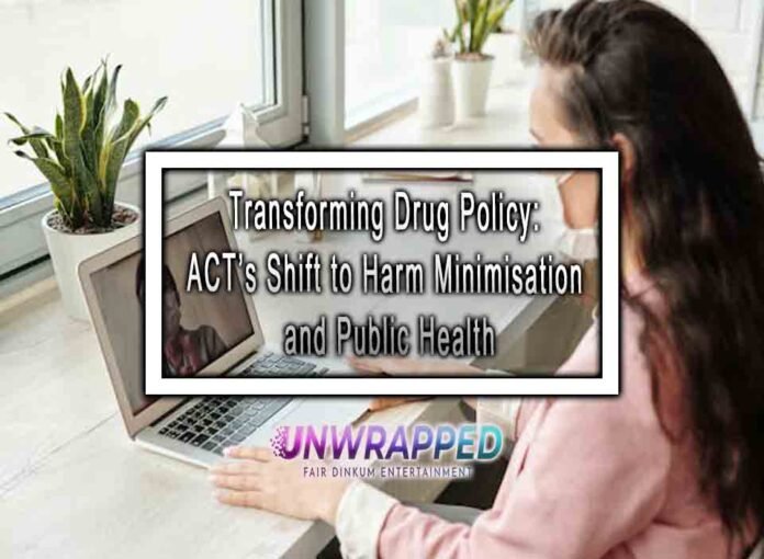 Transforming Drug Policy: ACT’s Shift to Harm Minimisation and Public Health