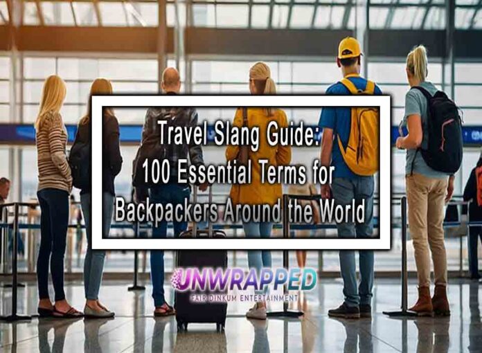 Travel Slang Guide 100 Essential Terms for Backpackers Around the World Travel Slang Guide: 100 Essential Terms for Backpackers Around the World