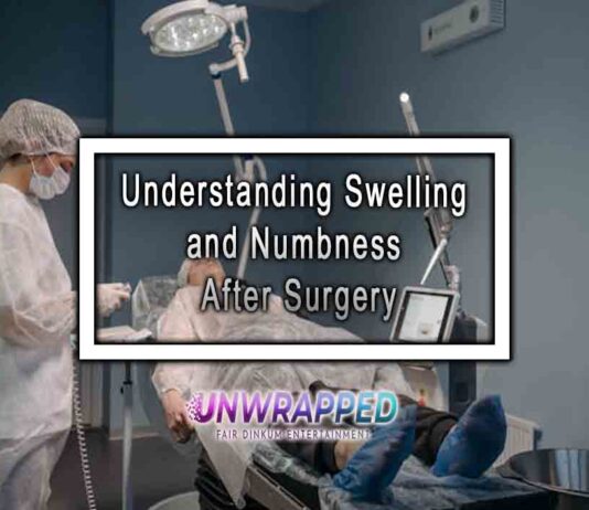 Understanding Swelling and Numbness After Surgery