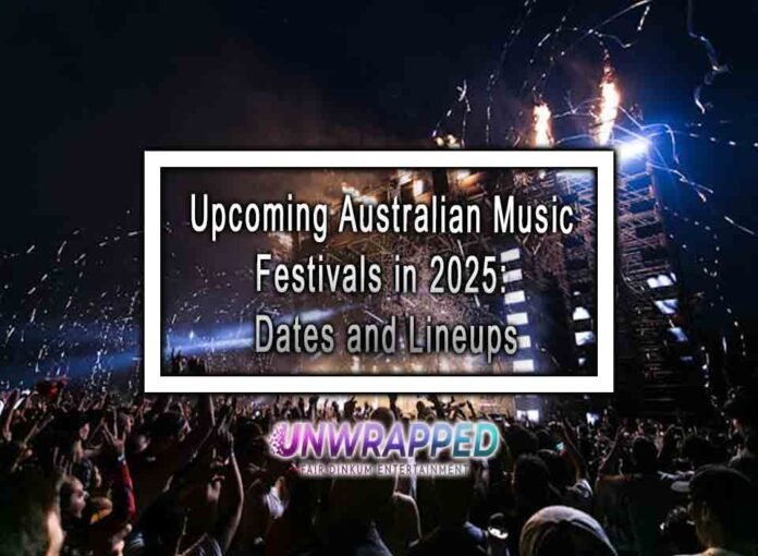 Upcoming Australian Music Festivals in 2025: Dates and Lineups