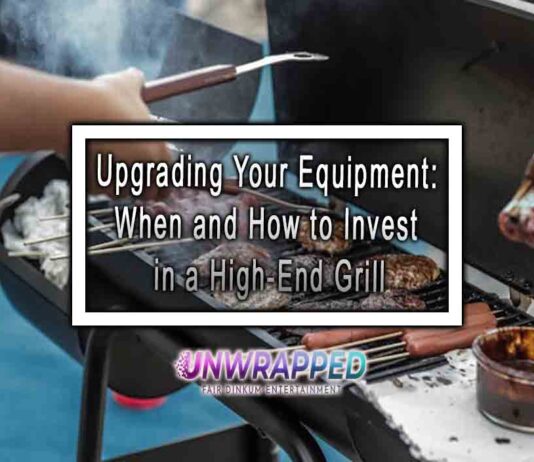 Upgrading Your Equipment: When and How to Invest in a High-End Grill