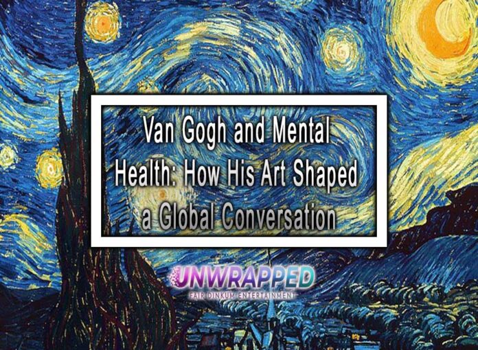 Van Gogh and Mental Health How His Art Shaped a Global Conversation Van Gogh and Mental Health: How His Art Shaped a Global Conversation