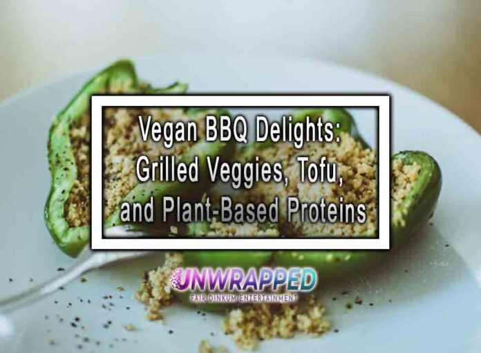 Vegan BBQ Delights Grilled Veggies, Tofu, and Plant-Based Proteins Vegan BBQ Delights: Grilled Veggies, Tofu, and Plant-Based Proteins