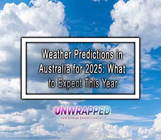 Weather Predictions in Australia for 2025: What to Expect This Year