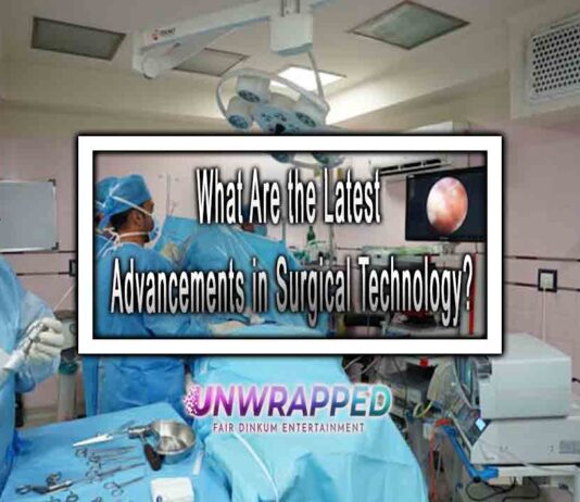 What Are the Latest Advancements in Surgical Technology?