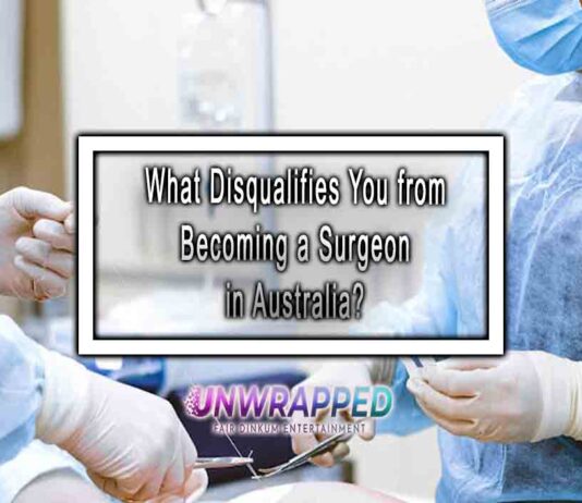 Disqualification Reasons of Becoming a Surgeon in Australia