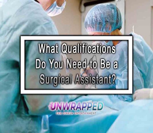 What Qualifications Do You Need to Be a Surgical Assistant?