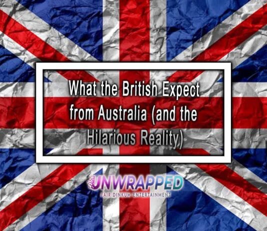 What the British Expect from Australia (and the Hilarious Reality)