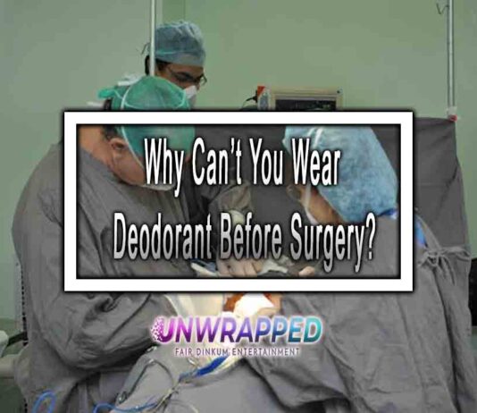 Why Can’t You Wear Deodorant Before Surgery?