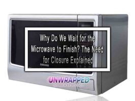 Why Do We Wait for the Microwave to Finish? The Need for Closure Explained Why Do We Wait for the Microwave to Finish? The Need for Closure Explained