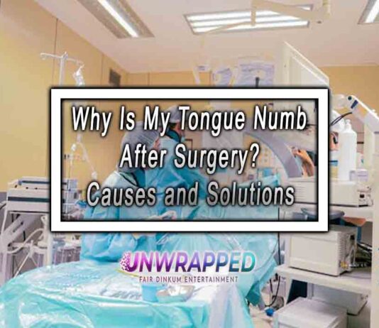 Why Is My Tongue Numb After Surgery? Causes and Solutions