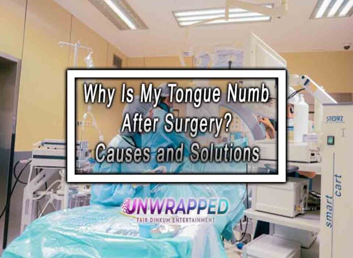 Why Is My Tongue Numb After Surgery Causes and Solutions Why Is My Tongue Numb After Surgery? Causes and Solutions