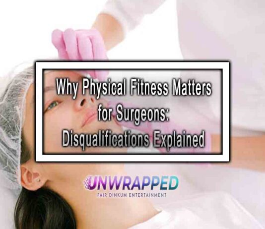Why Physical Fitness Matters for Surgeons: Disqualifications Explained