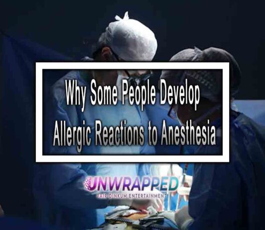 Why Some People Develop Allergic Reactions to Anesthesia