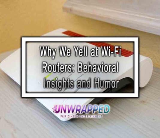 Why We Yell at Wi-Fi Routers: Behavioral Insights and Humor
