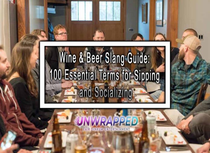 Wine & Beer Slang Guide 100 Essential Terms for Sipping and Socializing Wine & Beer Slang Guide: 100 Essential Terms for Sipping and Socializing