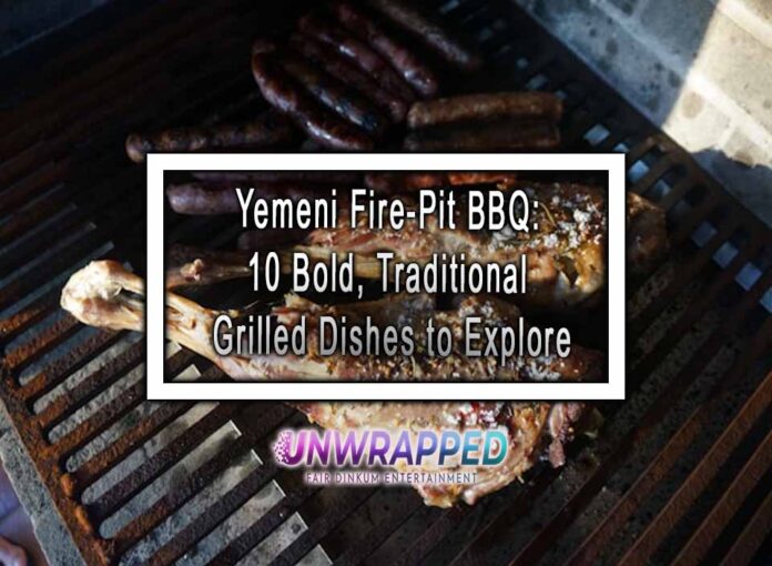 Yemeni Fire-Pit BBQ 10 Bold, Traditional Grilled Dishes to Explore Yemeni Fire-Pit BBQ: 10 Bold, Traditional Grilled Dishes to Explore
