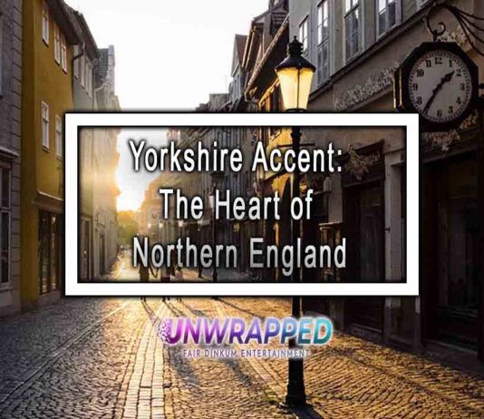 Yorkshire Accent: The Heart of Northern England