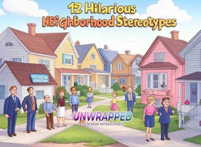 12 Hilarious Neighborhood Stereotypes 12 Hilarious Neighborhood Stereotypes