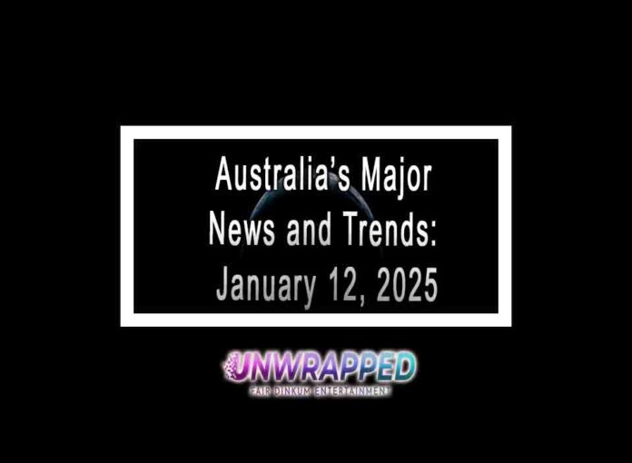 Australia’s Major News and Trends: January 12, 2025