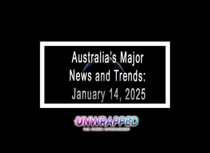 Australia’s Major News and Trends: January 14, 2025