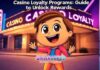 Casino Loyalty Programs: Guide to Unlock Rewards Casino Loyalty Programs: Guide to Unlock Rewards