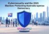 Cybersecurity and the 2025 Election: Protecting Australia’s Democracy Cybersecurity and the 2025 Election: Protecting Australia’s Democracy