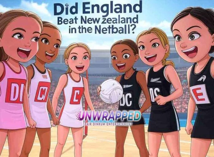 Did England Beat New Zealand in the Netball Did England Beat New Zealand in the Netball?