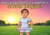 Does England have a women’s soccer league? Does England have a women's soccer league?