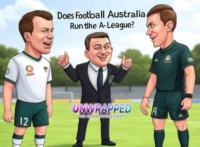 Does Football Australia Run the A-League?