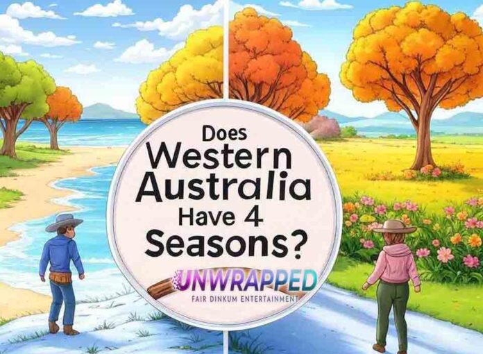 Does Western Australia Have 4 Seasons Does Western Australia Have 4 Seasons?