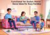 Functional Yet Stylish: Home Decor Ideas for Busy Families
