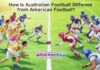 How Is Australian Football Different from American Football?