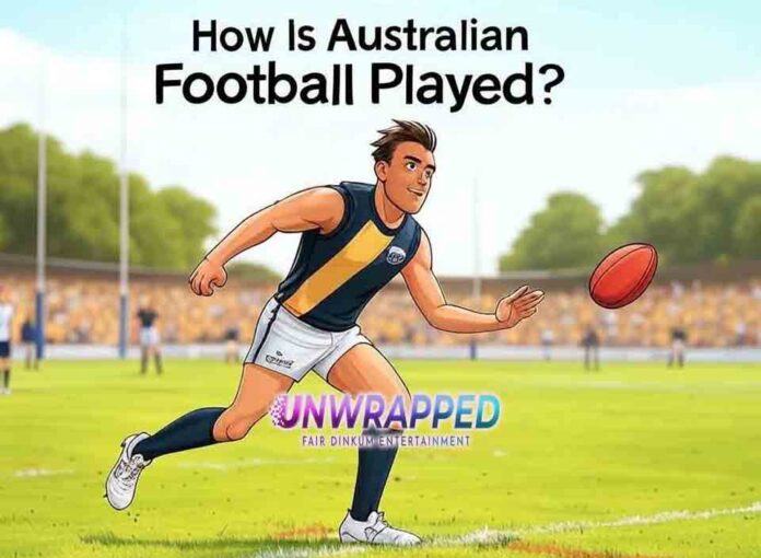 How Is Australian Football Played?