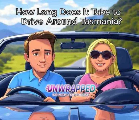 How Long Does It Take to Drive Around Tasmania?