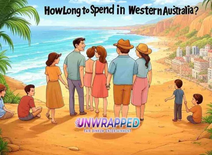 How Long to Spend in Western Australia How Long to Spend in Western Australia?
