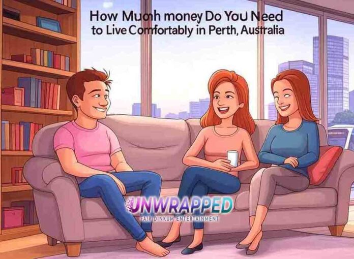 How Much Money Do You Need to Live Comfortably in Perth, Australia How Much Money Do You Need to Live Comfortably in Perth, Australia?
