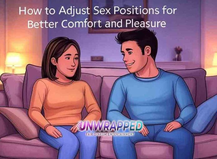 How to Adjust Sex Positions for Better Comfort and Pleasure