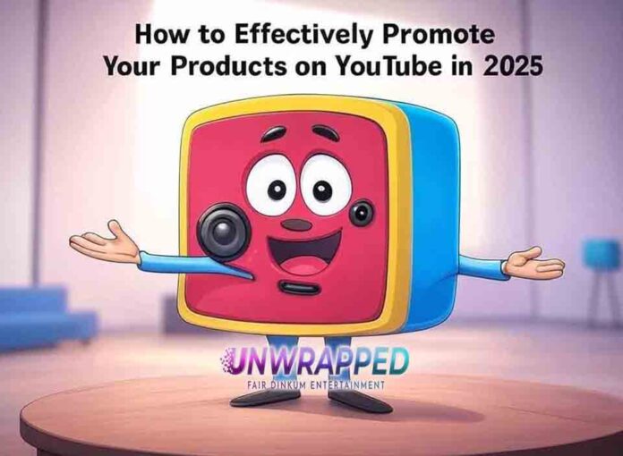 How to Effectively Promote Your Products on YouTube in 2025 How to Effectively Promote Your Products on YouTube in 2025