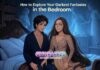 How to Explore Your Darkest Fantasies in the Bedroom How to Explore Your Darkest Fantasies in the Bedroom