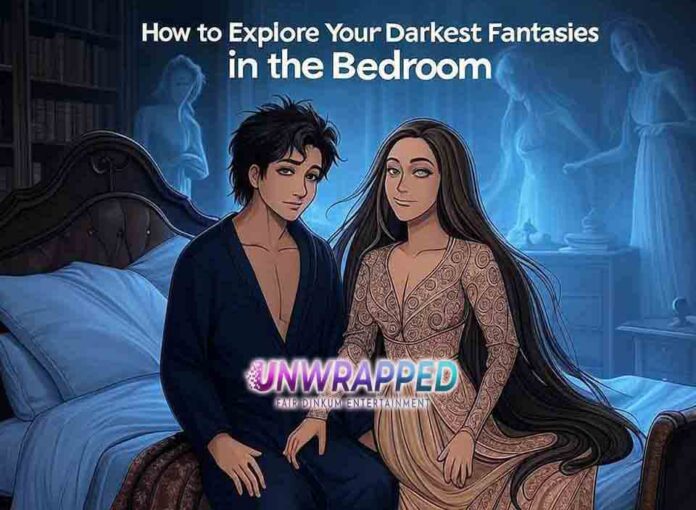 How to Explore Your Darkest Fantasies in the Bedroom How to Explore Your Darkest Fantasies in the Bedroom