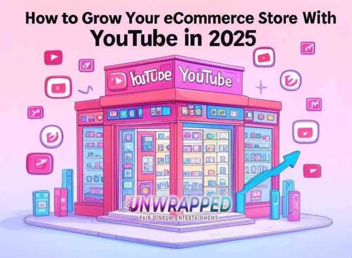 How to Grow Your eCommerce Store With YouTube in 2025 How to Grow Your eCommerce Store With YouTube in 2025