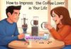 How to Impress the Coffee Lover in Your Life How to Impress the Coffee Lover in Your Life