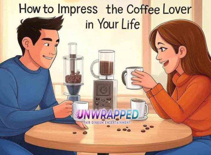How to Impress the Coffee Lover in Your Life How to Impress the Coffee Lover in Your Life