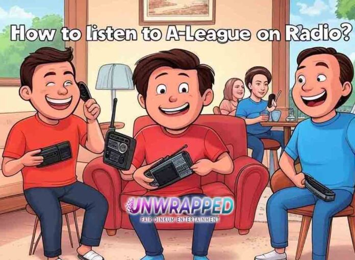 How to Listen to A-League on Radio How to Listen to A-League on Radio?